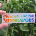 Nowhere else but MINNEAPOLIS sticker image 0